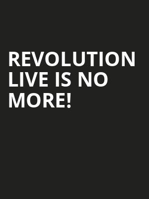 Revolution Live is no more